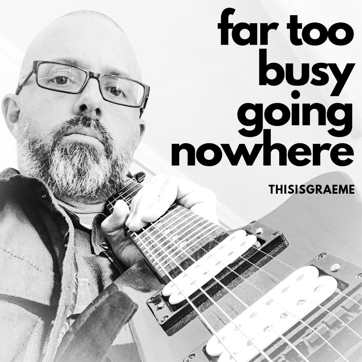 Far Too Busy Going Nowhere – by THISISGRAEME is Out Now On All Music Media
