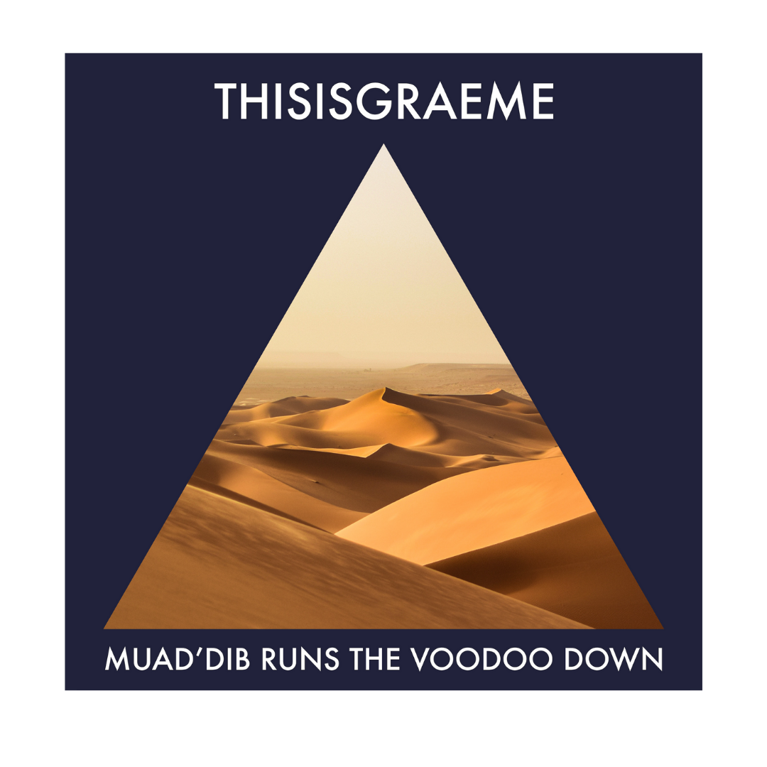 Muad’Dib Runs the Voodoo Down – by THISISGRAEME is Out Now On All Streaming Media