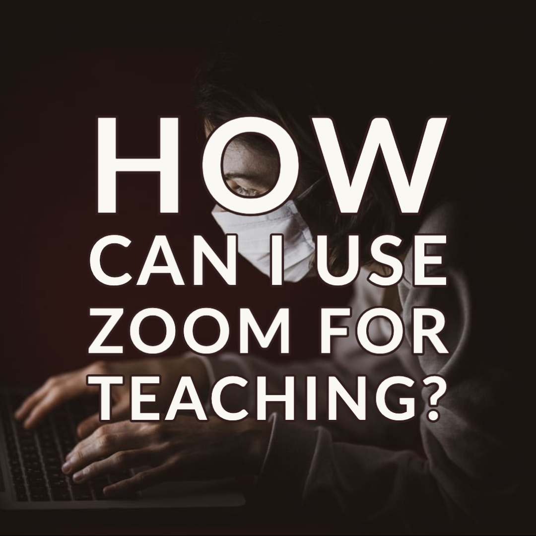 How can I use Zoom for teaching online during the lockdown but make it more interactive? 9 instantly achievable ideas