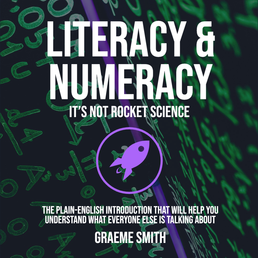 Literacy and Numeracy: It’s Not Rocket Science – 3 Things You’ll Be Thankful to Learn if You Work in Education