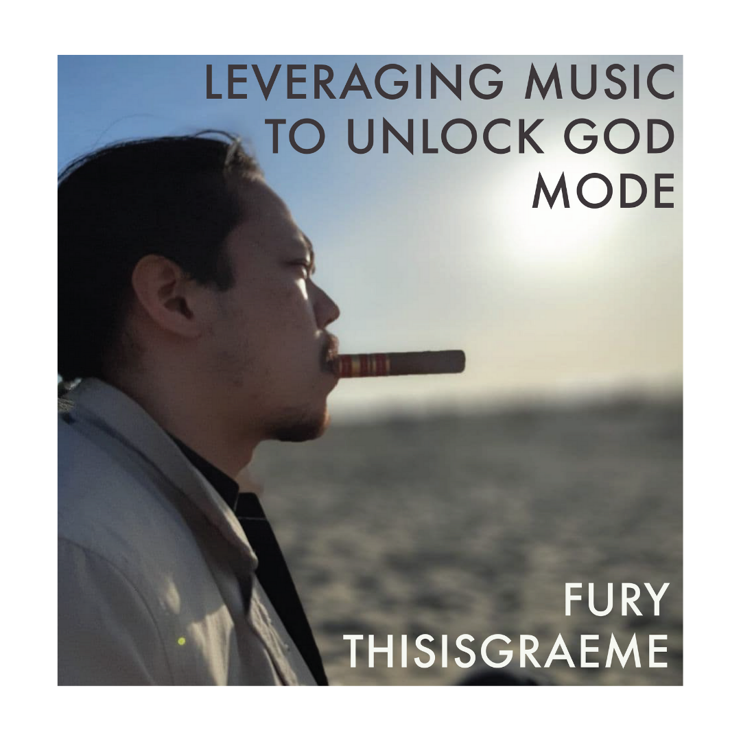 LEVERAGING MUSIC TO UNLOCK GOD MODE – by FURY and THISISGRAEME is Out Now On All Good Music Media