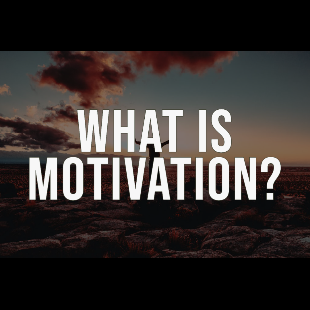 Motivation: What is it? 2 Cool Things You Need To Know