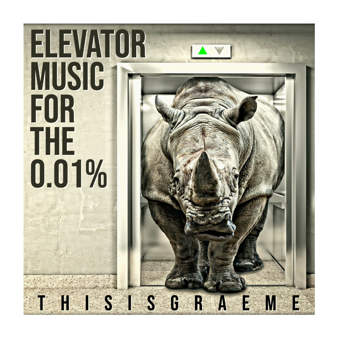 ELEVATOR MUSIC FOR THE 0.01% – New Album by THISISGRAEME is Out Now On Spotify, Youtube and All Good Music Media