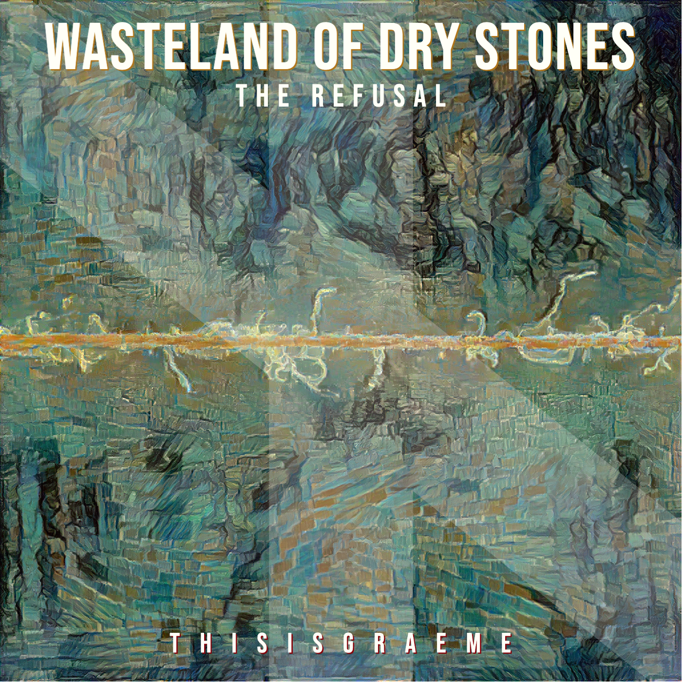 Wasteland of Dry Stones (The Refusal) – New Release from THISISGRAEME Music