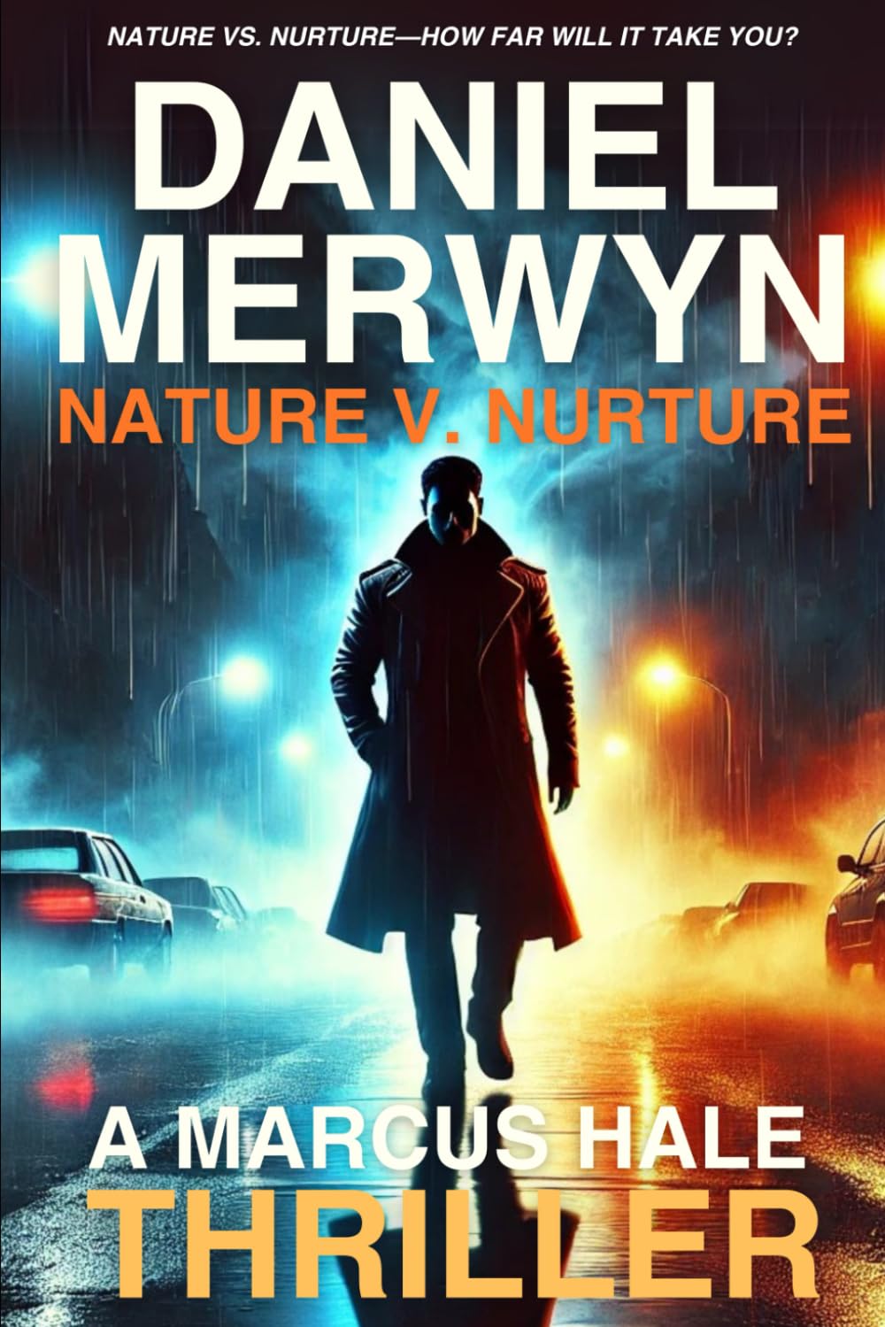 A Gripping Thriller with Heart: Nature V. Nurture by Daniel Merwyn